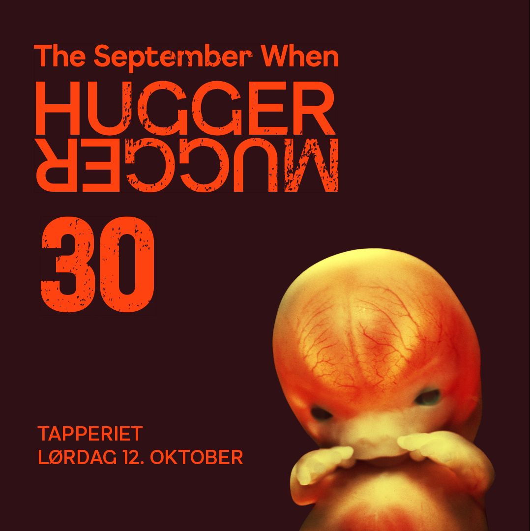 \u200b\u200bThe September When \u2013 HuggerMugger 30 \/\/ Tapperiet \/\/ 12.oktober