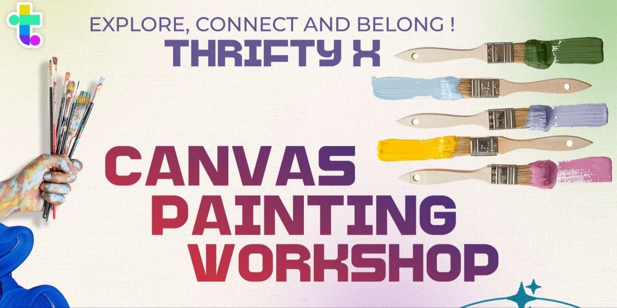 Thrifty X presents Canvas Painting Workshop