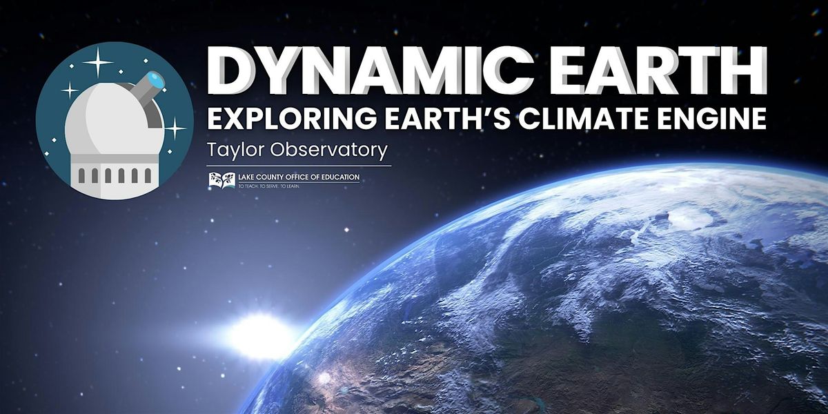 Taylor Observatory - Dynamic Earth: Exploring Earths Climate Engine ...