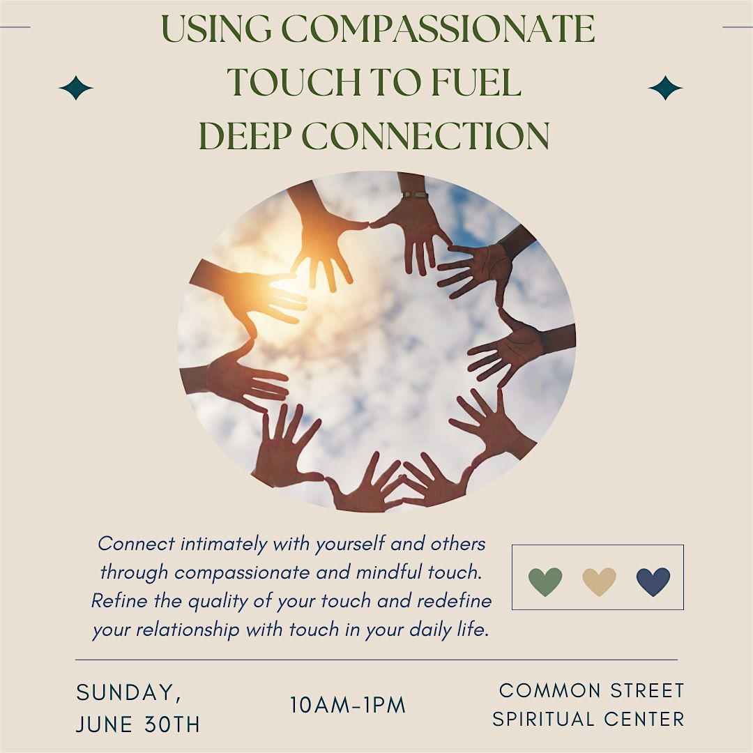 Using Compassionate Touch to Fuel Deep Connection