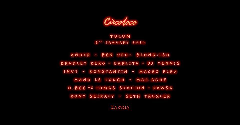 Circoloco Tulum 2024, Zamna Tulum, 8 January 2024