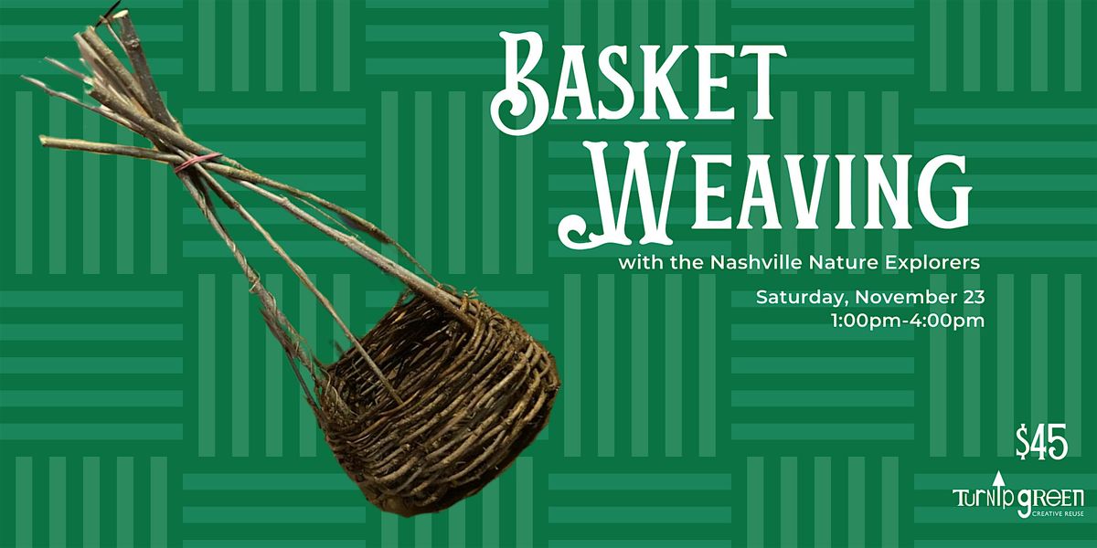 TGCR's Basket Weaving Workshop with the Nashville Nature Explorers