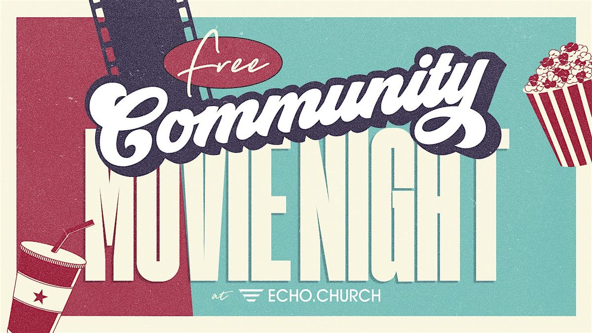 Free Community Movie Night |\u00a0Echo.Church \u2013 North San Jose