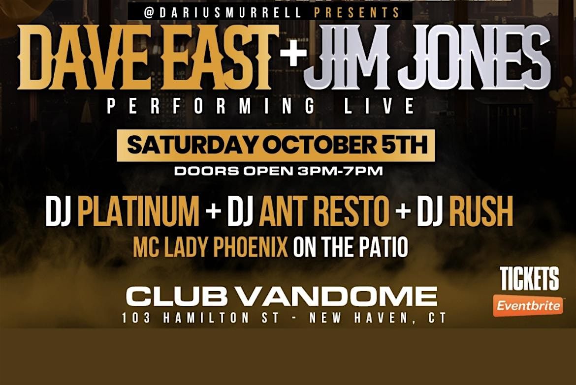 Dave East & Jim Jones Performing. It\u2019s a Party with a Performance.