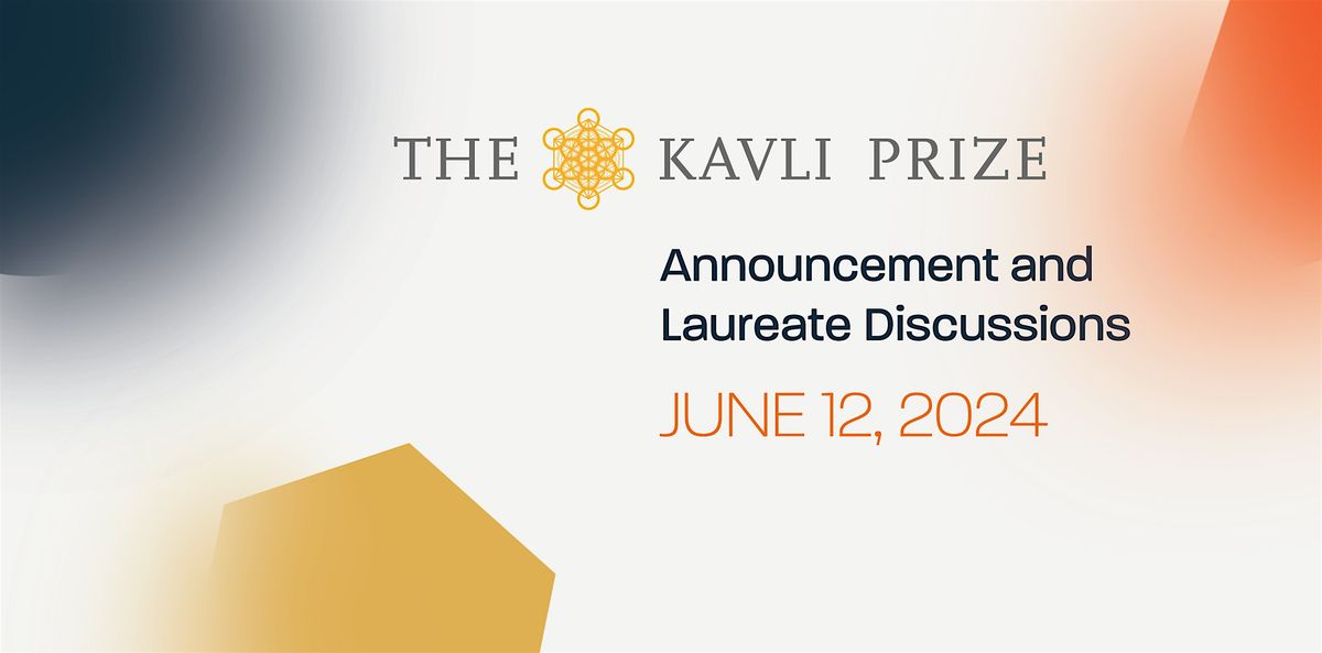 The Kavli Prize Announcement and Laureate Discussions