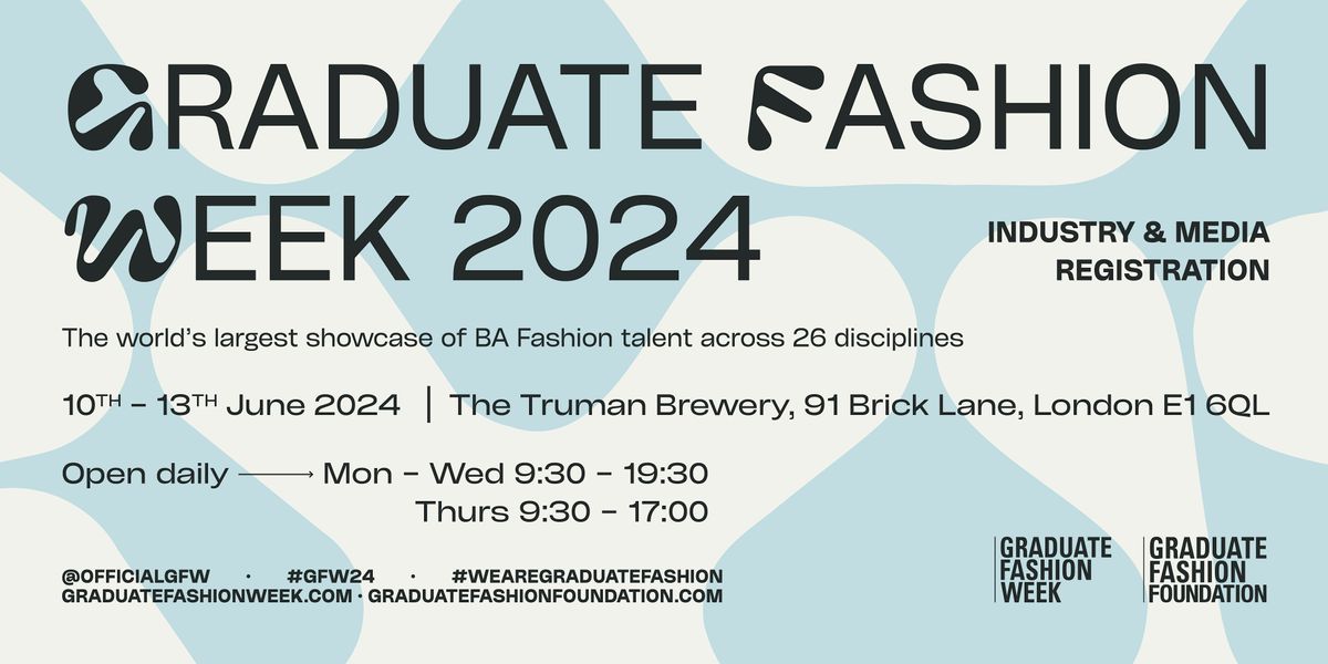 Graduate Fashion Week 2024 - Trade, Industry & Media Registration