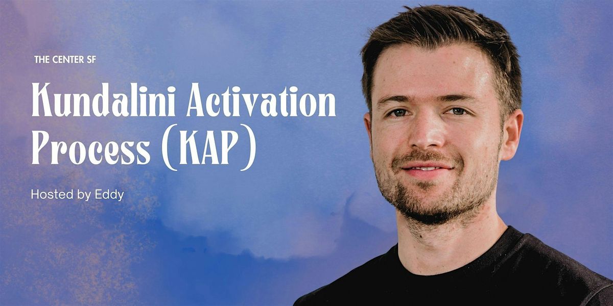 Kundalini Activation Process (KAP) with Eddy