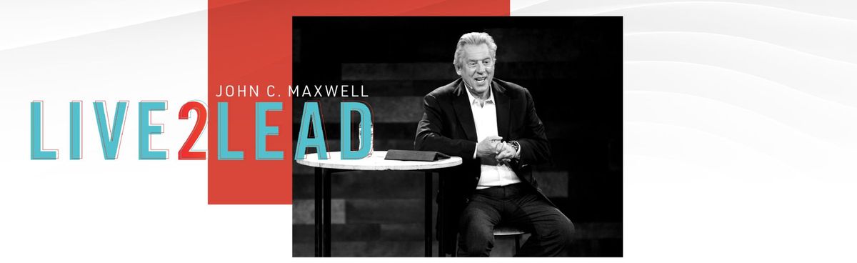 John C Maxwell Leadership Live 2 Lead 2024