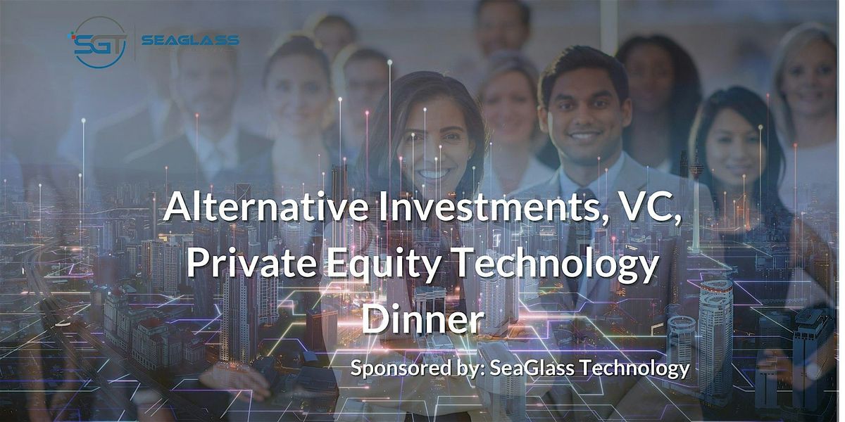 Alternative Investments, VC, Private Equity Technology Dinner