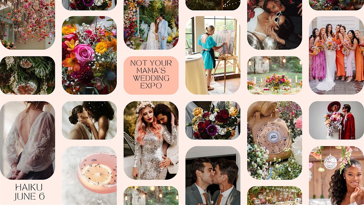 Not Your Mama's Wedding Expo