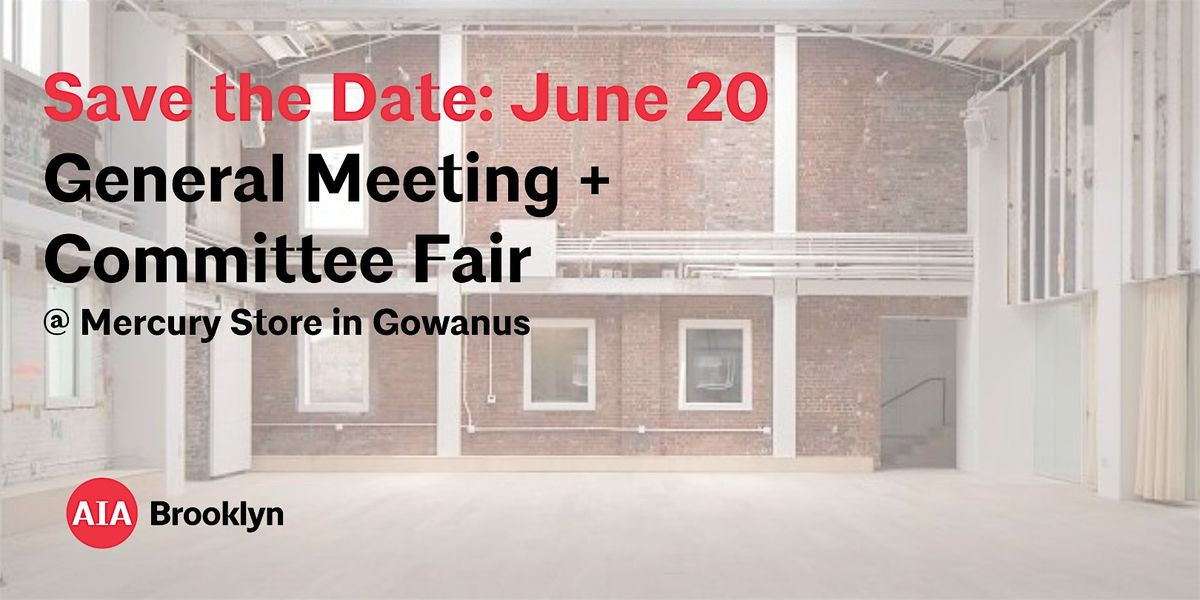 AIA Brooklyn June General Meeting + Committee Fair