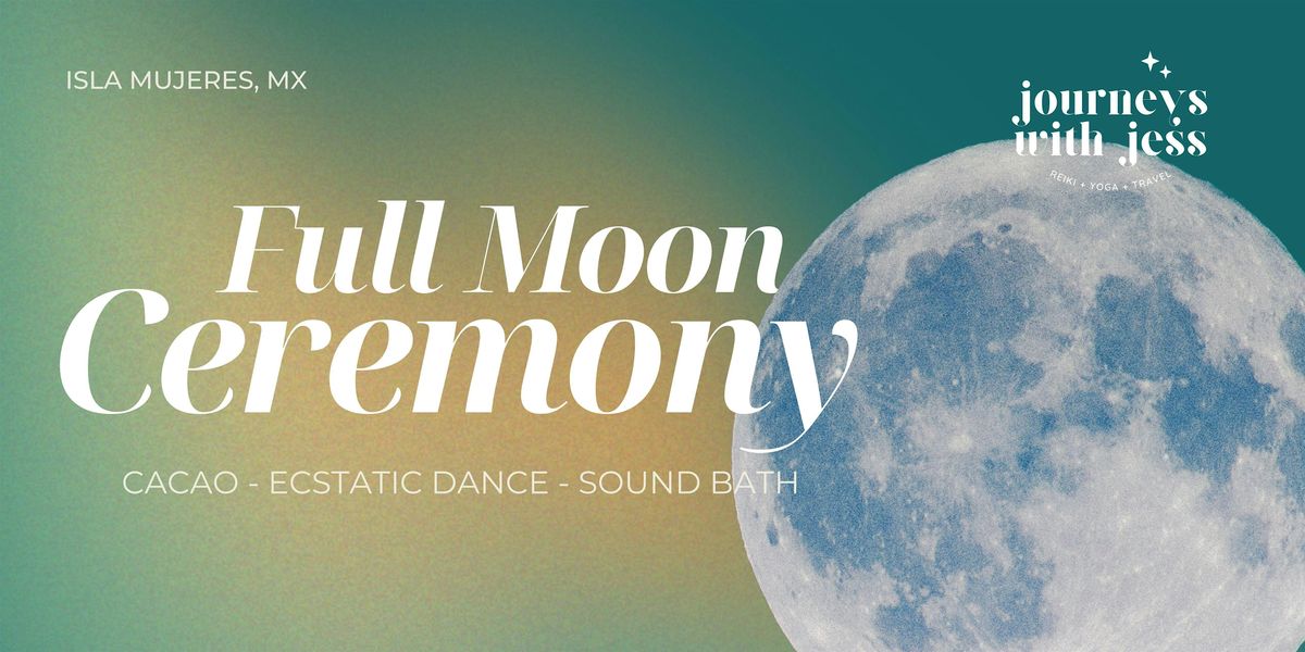 Full Moon Ceremony with Cacao, Ecstatic Dance, and Sound Bath