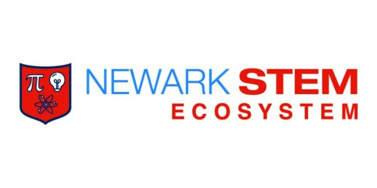 NEWARK STEM ECOSYSTEM: Preparing PreK-20 Students for the Modern Workforce