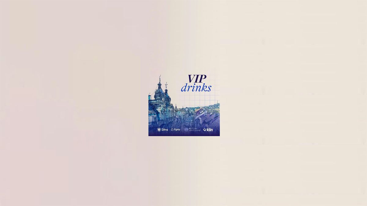 VIP Drinks by Fipto, Dfns, Kiln and Motier.vc