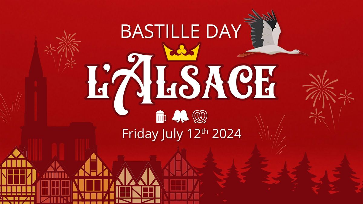 Bastille Day 2024 - Celebrate the region of Alsace.