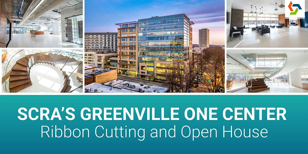 SCRA Greenville One Center Ribbon Cutting & Open House
