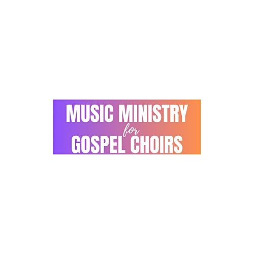 Music Ministry for Gospel Choirs 2025