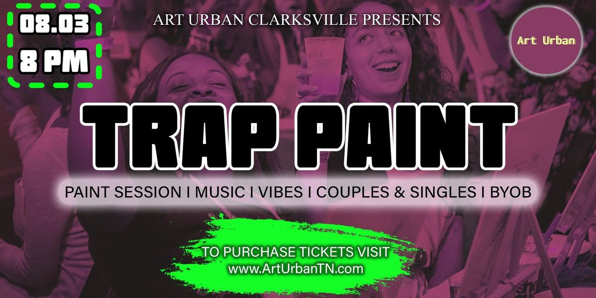 Clarksville Trap Paint Party