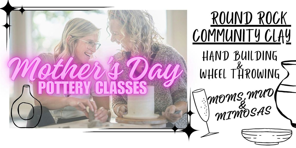 Mom's, Mud & Mimosas- A Mother's day pottery class