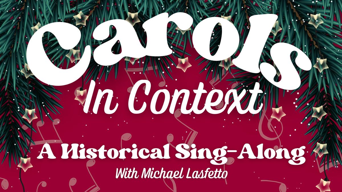 Carols in Context: A Historical Sing-Along