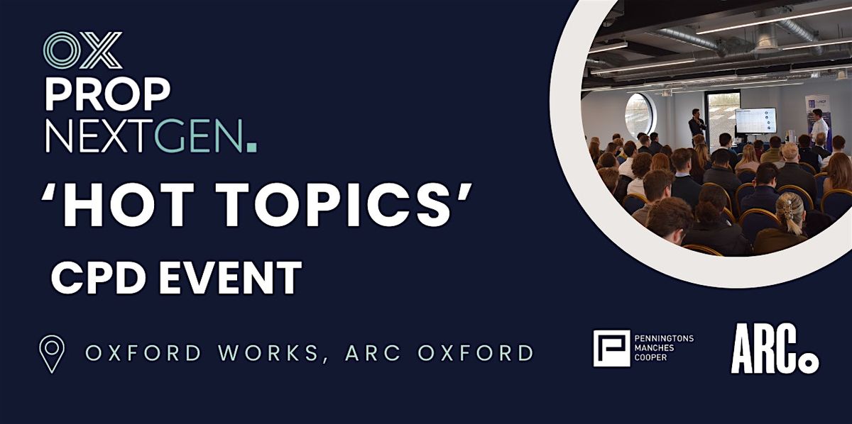 OxProp NextGen CPD Event - 'Hot Topics'