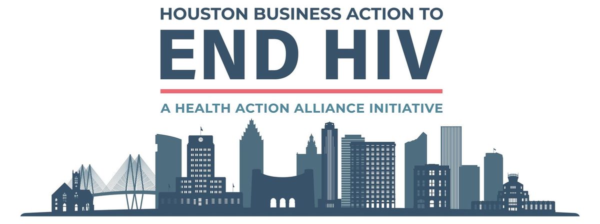 HOUSTON BUSINESS ACTION TO END HIV INAUGURAL CONVENING