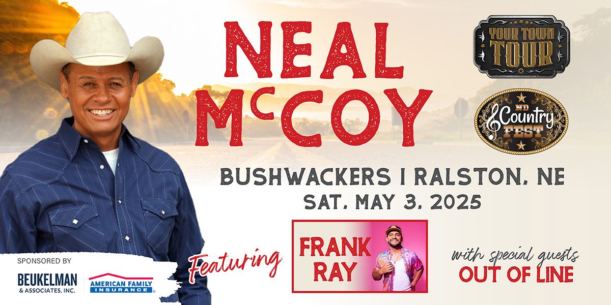 Neal McCoy featuring Frankie Ray with special guests Out of Line