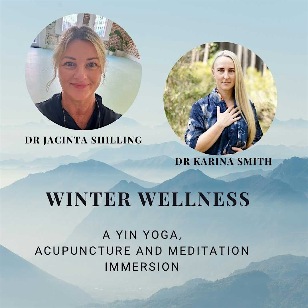 Winter Wellness - A Yin Yoga, Acupuncture and Meditation Immersion