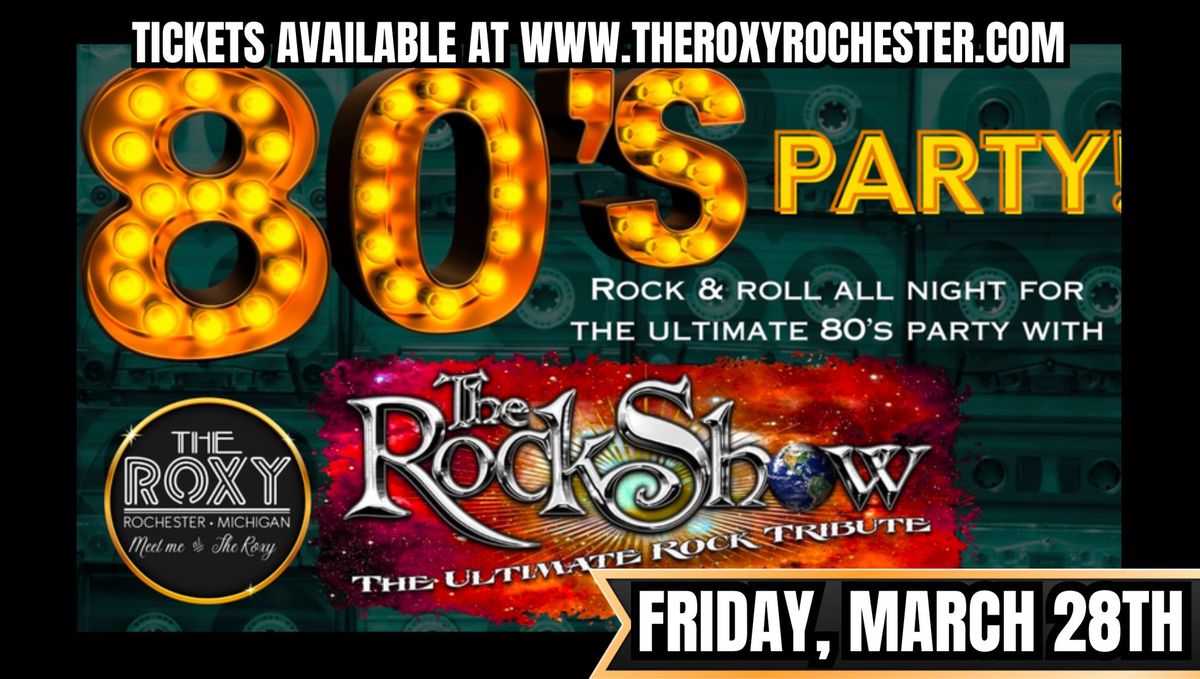 The Rock Show 80\u2019S PARTY!