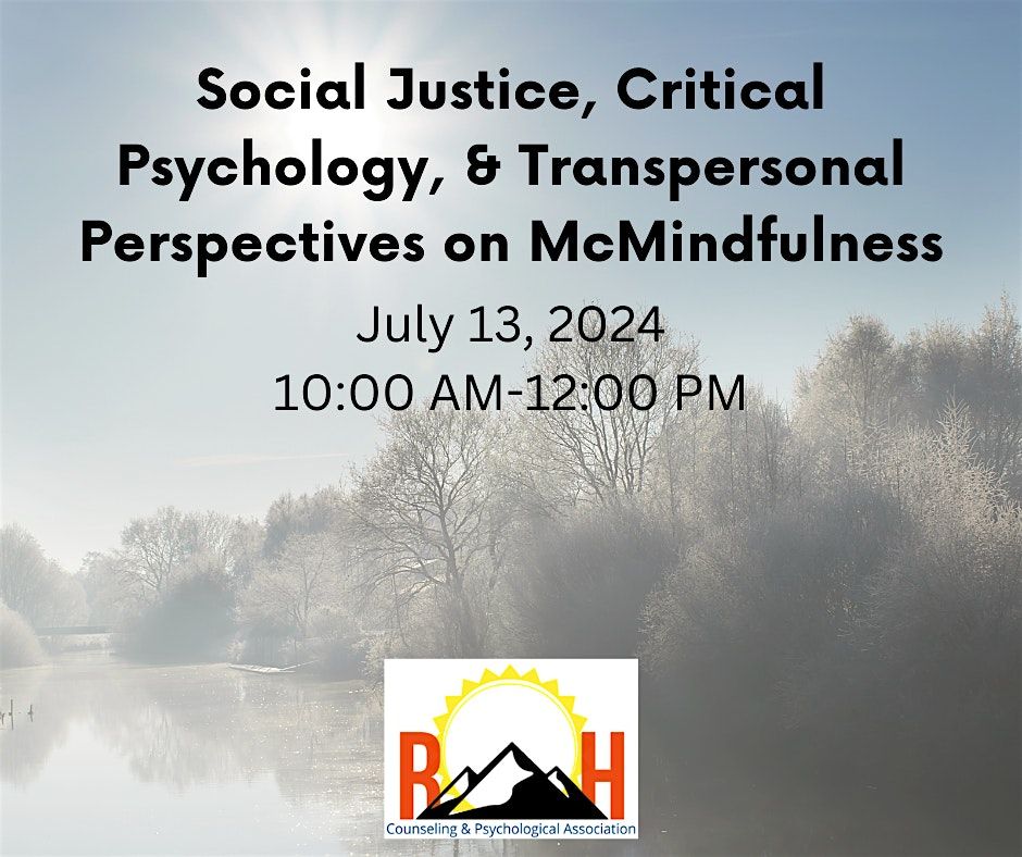 Social Justice, Critical Psych & Transpersonal  Perspectives on Mindfulness