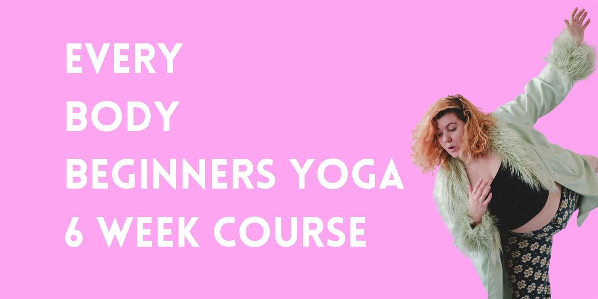 Every Body Beginners Yoga Course