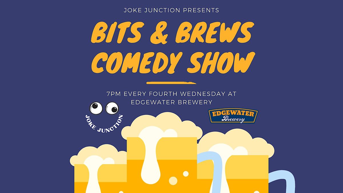 Bits & Brews 4th Wednesday Comedy Shows