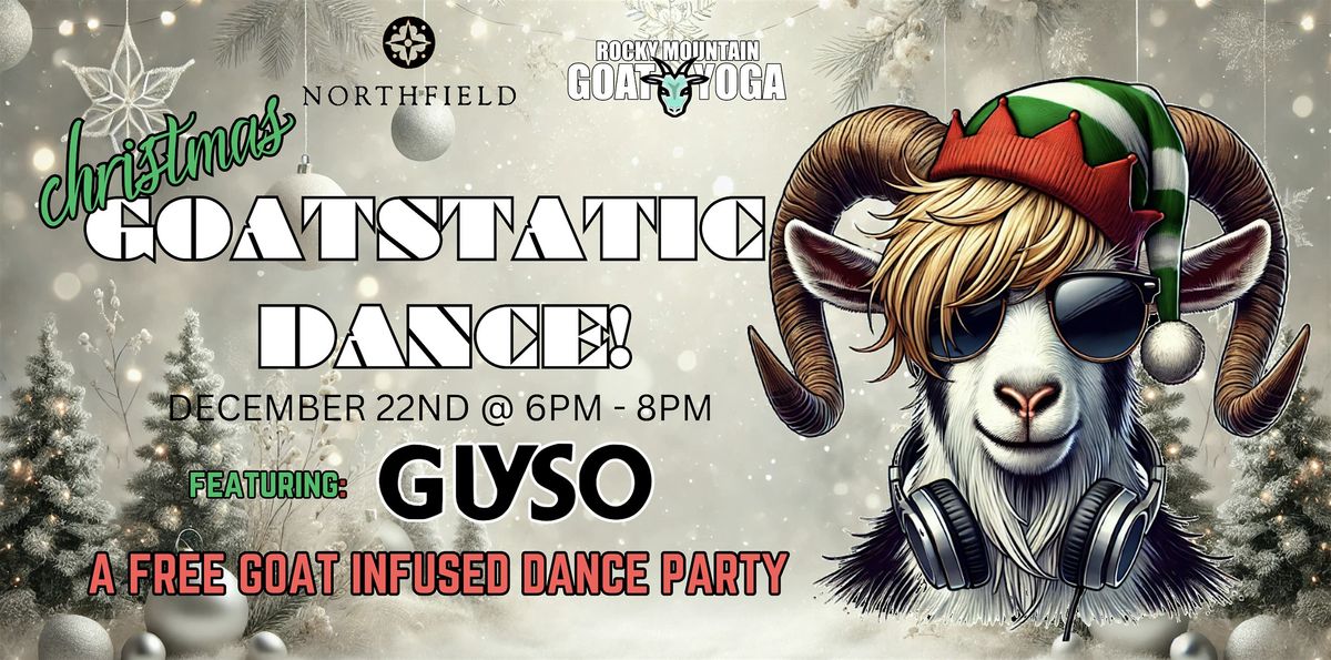 Christmas Goatstatic Dance - December 22nd (NORTHFIELD)