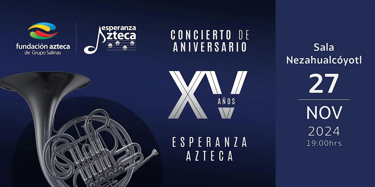 Concierto XV Aniversario Esperanza Azteca de Fundaci\u00f3n Azteca de Grupo Salinas