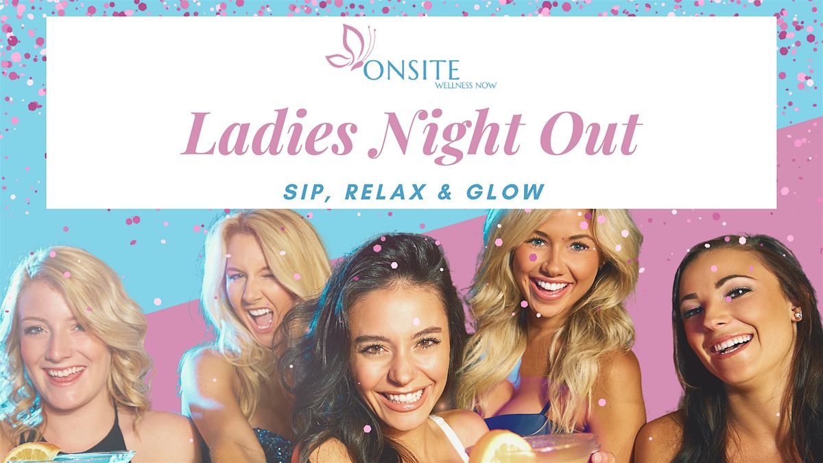 Ladies Night Out: Sip, Relax & Glow