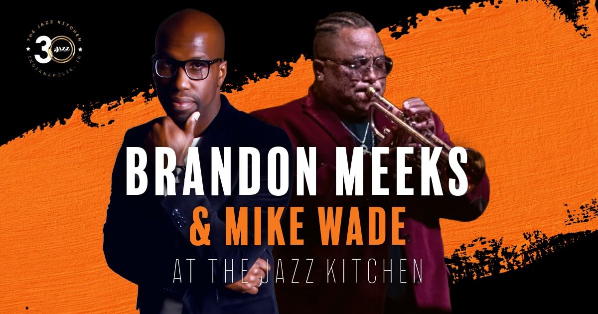 Brandon Meeks and Mike Wade at The Jazz Kitchen