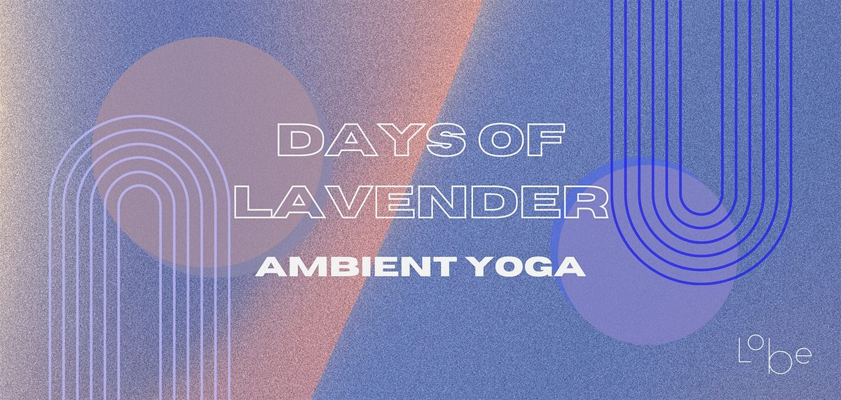 Days of Lavender - Ambient Yoga