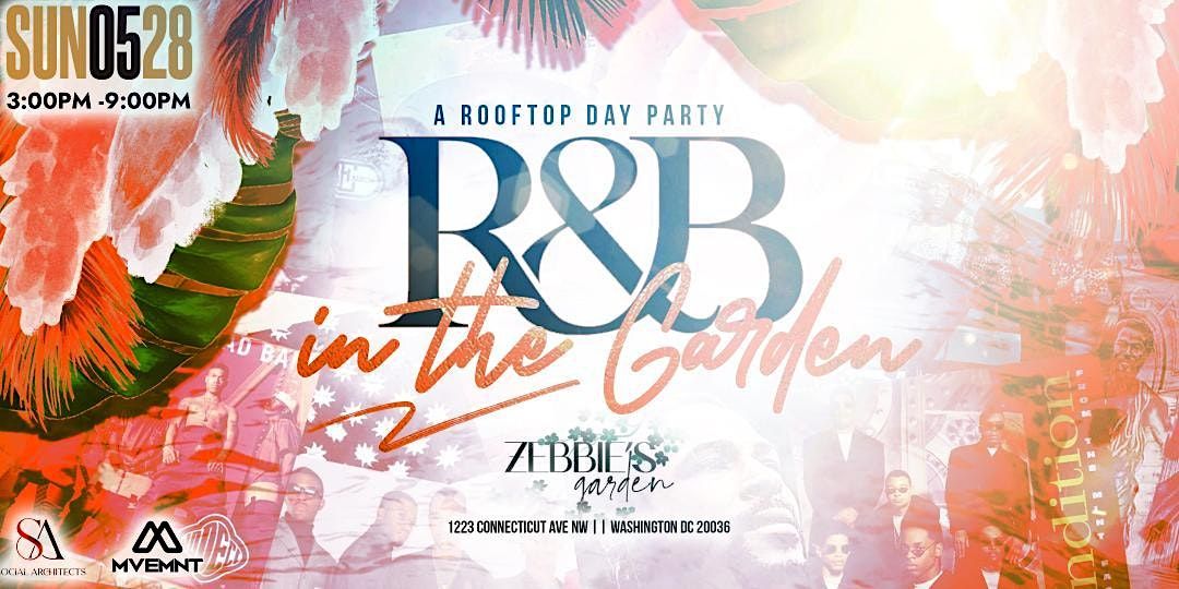 R & B IN THE GARDEN DAY PARTY (A ROOFTOP DAY PARTY)