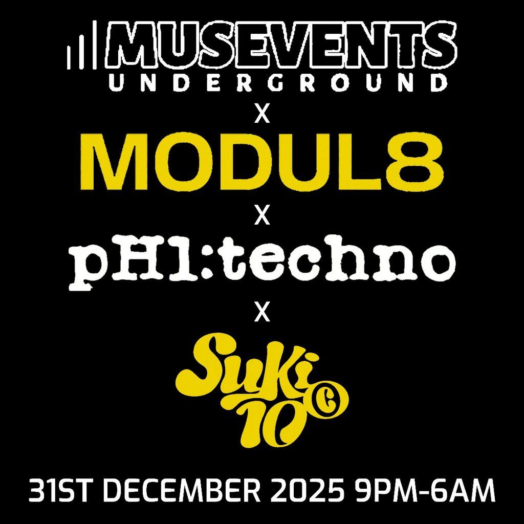 MusEvents X Modul8 X PH1:Techno X Suki10c New Year's Eve 2025