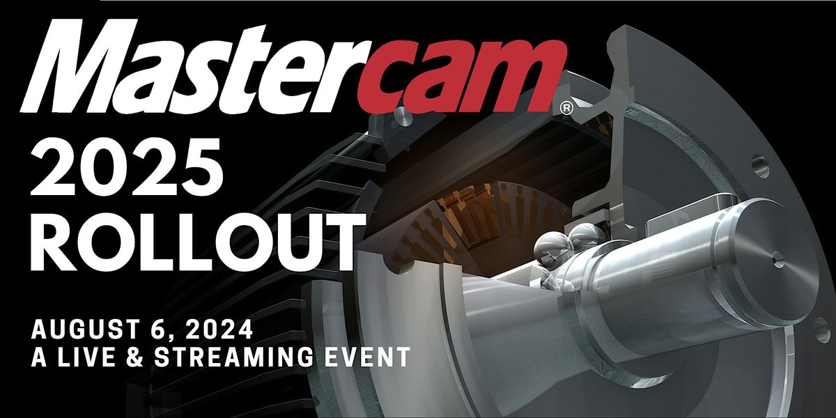 Mastercam 2025 Rollouts at Butler, PA