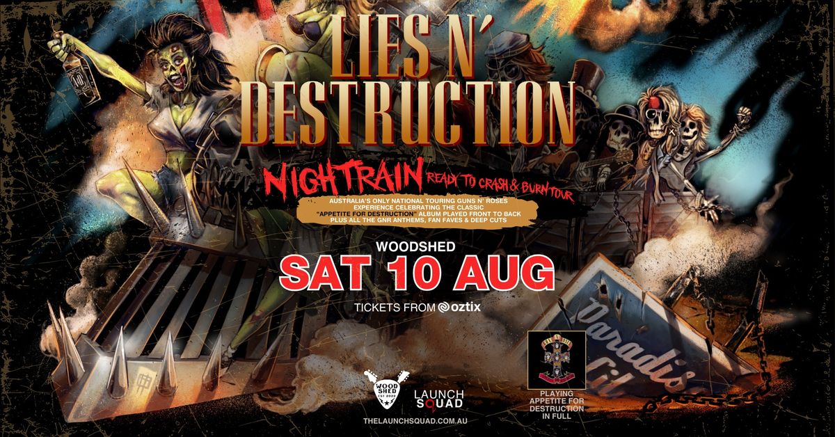 ADELAIDE Lies N\u2019 Destruction NIGHTRAIN Ready To Crash & Burn Tour