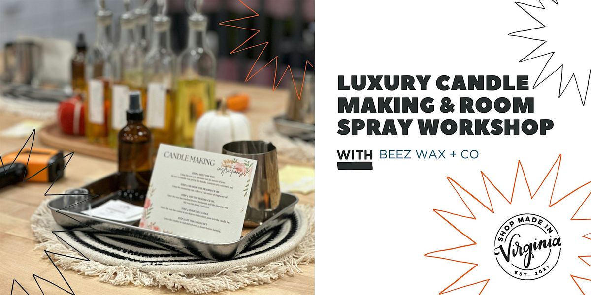 Luxury Candle & Room Spray Workshop w\/Beez Wax + Co.