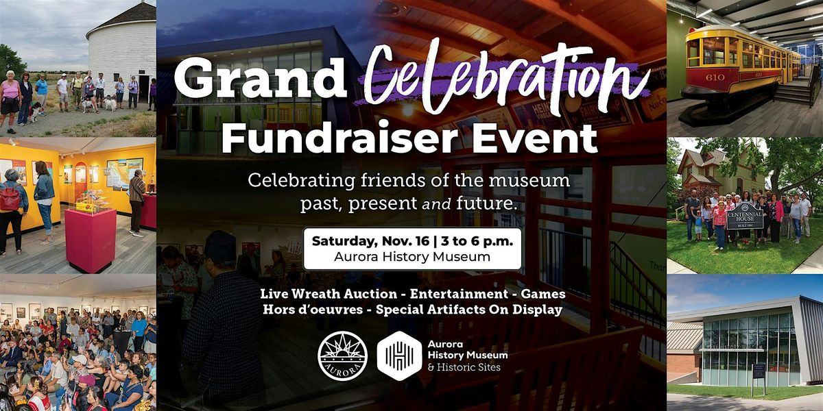 The Grand Celebration - Celebrating 45 Years of the Aurora History Museum