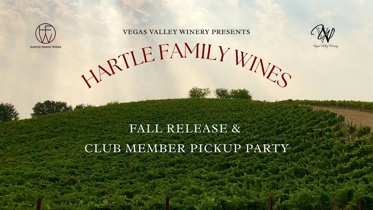 Hartle Family Wines Fall Release & Member Pickup Party