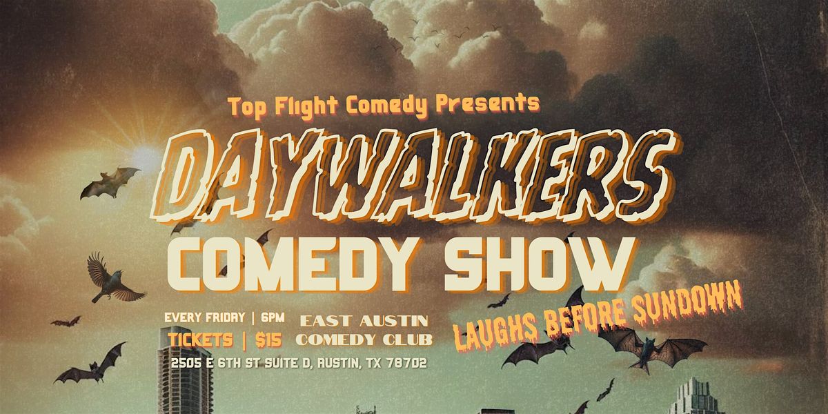 Top Flight Comedy Presents: Daywalkers Comedy Show