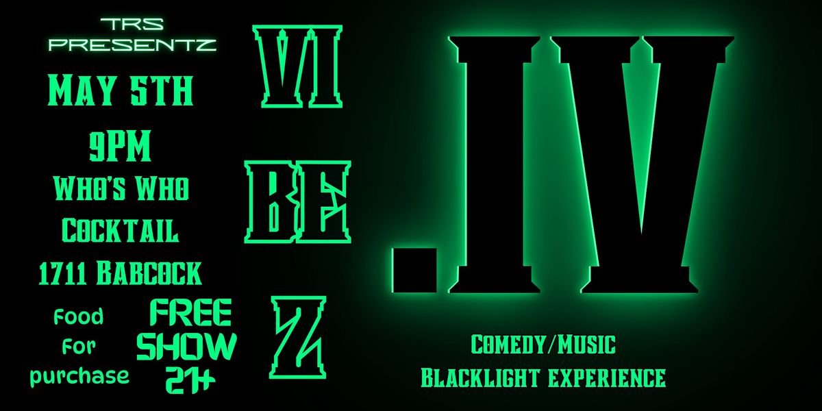 VIBEZ.4 - comedy\/ music blacklight experience
