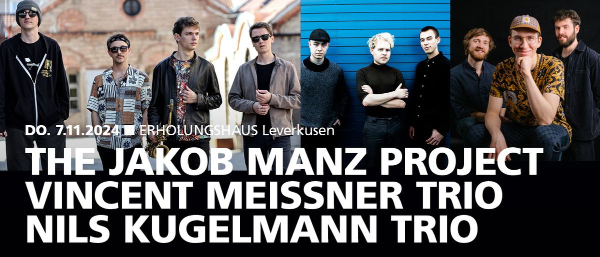 The Jakob Manz Project | Vincent Meissner Trio | Nils Kugelmann Trio 