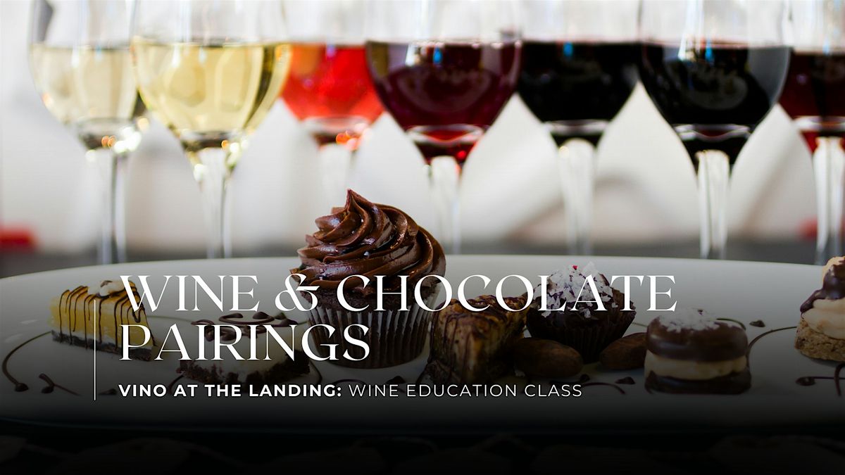 Wine Education Class: Wine and Chocolate Pairings