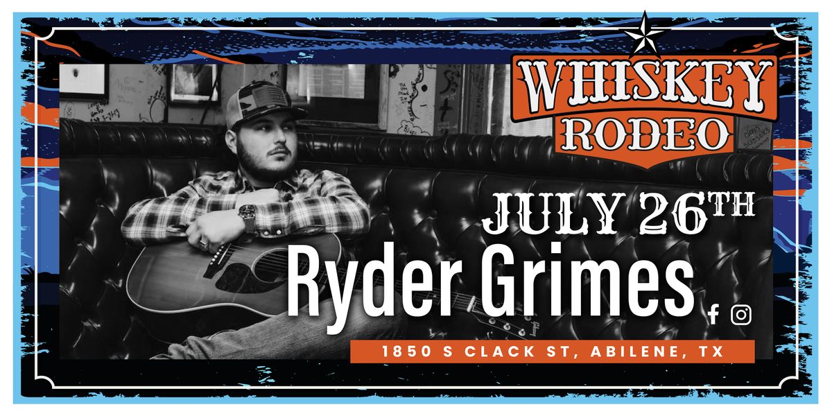 Ryder Grimes @ Whiskey Rodeo