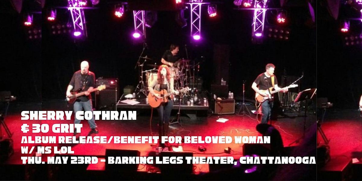Sherry Cothran & 30 Grit  Album Release and Benefit